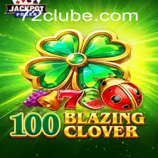 Descubra o Fascinante Mundo de 100BlazingClover com 72C.com